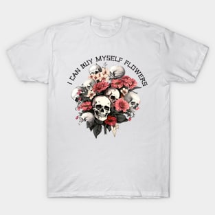 I Can Buy Myself Flowers T-Shirt